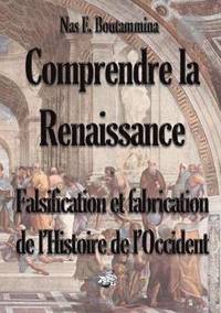 bokomslag Comprendre la Renaissance - Falsification et fabrication de l'Histoire de l'Occident