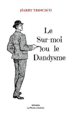 Le Sur-moi ou le Dandysme 1