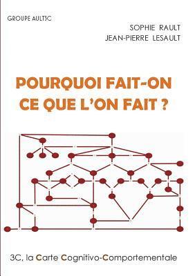 Pourquoi fait-on ce que l'on fait ? 1