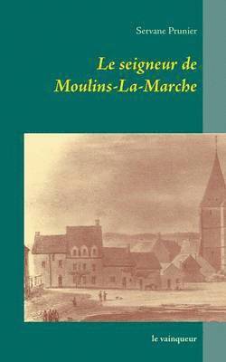 bokomslag Le seigneur de Moulins-La-Marche