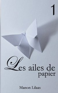 bokomslag Les ailes de papier 1