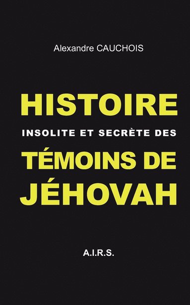 bokomslag Histoire insolite et secrte des Tmoins de Jhovah