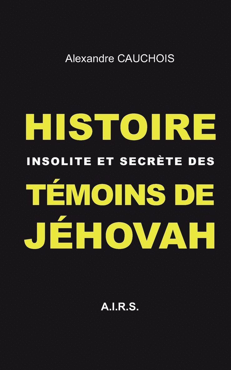 Histoire insolite et secrte des Tmoins de Jhovah 1