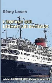 bokomslag L'enfant qui léchait les bateaux