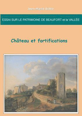 Essai sur le patrimoine de Beaufort et la Valle 1