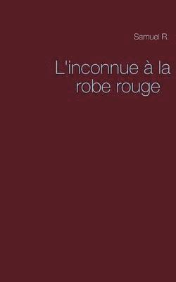 bokomslag L'inconnue a la robe rouge