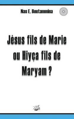 Jsus fils de Marie ou Hiya fils de Maryam ? 1