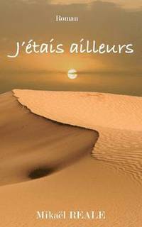 bokomslag J'étais ailleurs