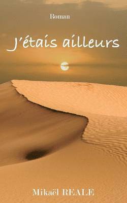 bokomslag J'étais ailleurs