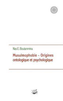 bokomslag Musulmophobie - Origines ontologique et psychologique