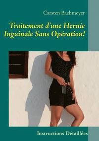 bokomslag Traitement d'une Hernie Inguinale Sans Opration!