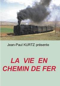 bokomslag La Vie en Chemin de Fer