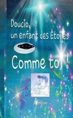 Doucio, un enfant des étoiles, comme toi 1