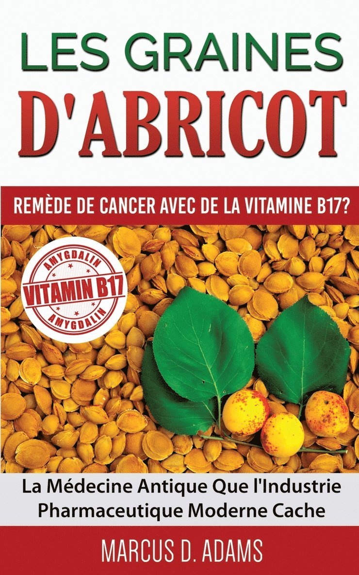Les Graines d'Abricot - Remde de Cancer avec de la Vitamine B17 ? 1
