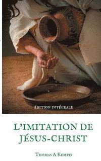 bokomslag L'imitation de Jésus-Christ (Guide spirituel pour le quotidien du chrétien ordinaire)