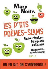 bokomslag Les P'tits Poemes-Slams Rigolos et Ironiques, Derangeants ou Etranges
