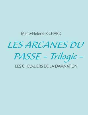 Les arcanes du passe - Trilogie - 1