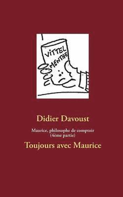 Maurice, philosophe de comptoir (4me partie) 1