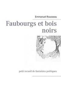 bokomslag Faubourgs et bois noirs