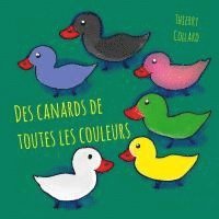 bokomslag Des canards de toutes les couleurs