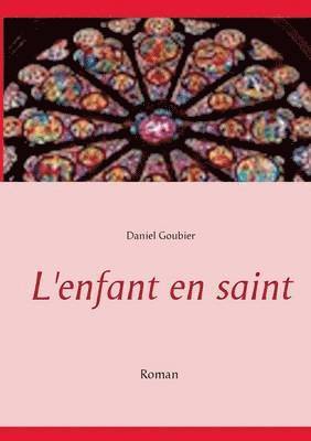 bokomslag L'enfant en saint
