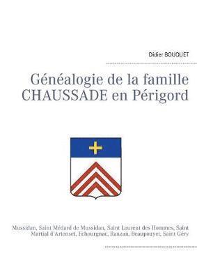 bokomslag Généalogie de la famille Chaussade en Périgord