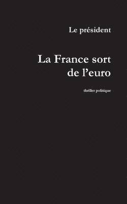 bokomslag La France sort de l'euro