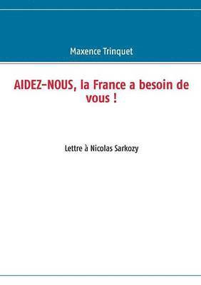 bokomslag Aidez-nous, la France a besoin de vous !