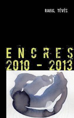Encres 2010 - 2013 1
