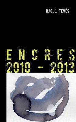 Encres 2010 - 2013