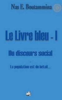 bokomslag Le Livre bleu - I - Du discours social