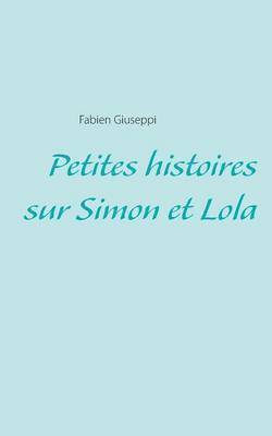 bokomslag Petites histoires sur Simon et Lola