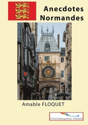 Amable Floquet, Christophe Noël - Anecdotes Normandes, Häftad