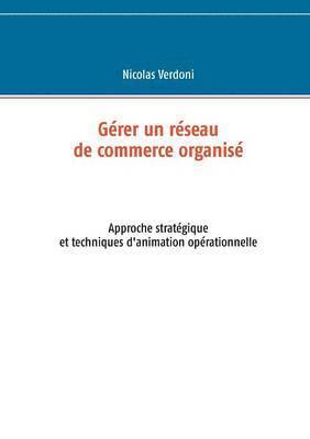 bokomslag Gerer un reseau de commerce organise