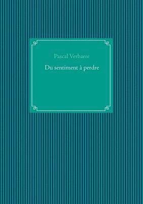 Du sentiment à perdre