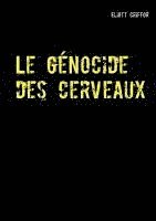 bokomslag Le génocide des cerveaux