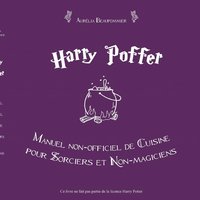 bokomslag Harry Poffer Manuel non officiel de cuisine pour sorciers et non-magiciens