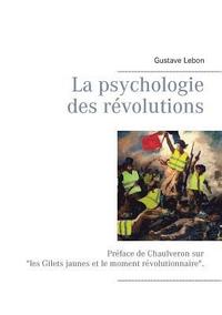 bokomslag La psychologie des revolutions