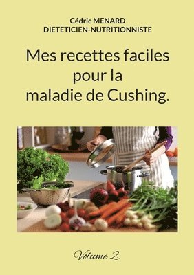 bokomslag Mes recettes faciles pour la maladie de Cushing.