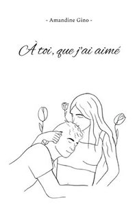 bokomslag À toi, que j'ai aimé