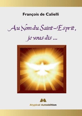 Au Nom du Saint-Esprit, je vous dis ... 1