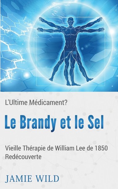 bokomslag Le Brandy et le Sel - L'Ultime Medicament?