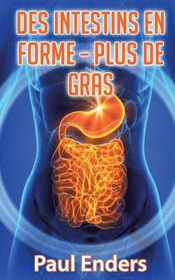 Des intestins en forme - plus de gras 1