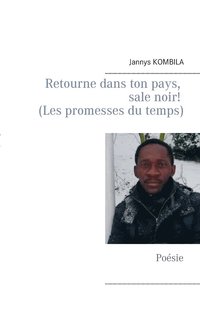 bokomslag Retourne dans ton pays, sale noir! (Les promesses du temps)