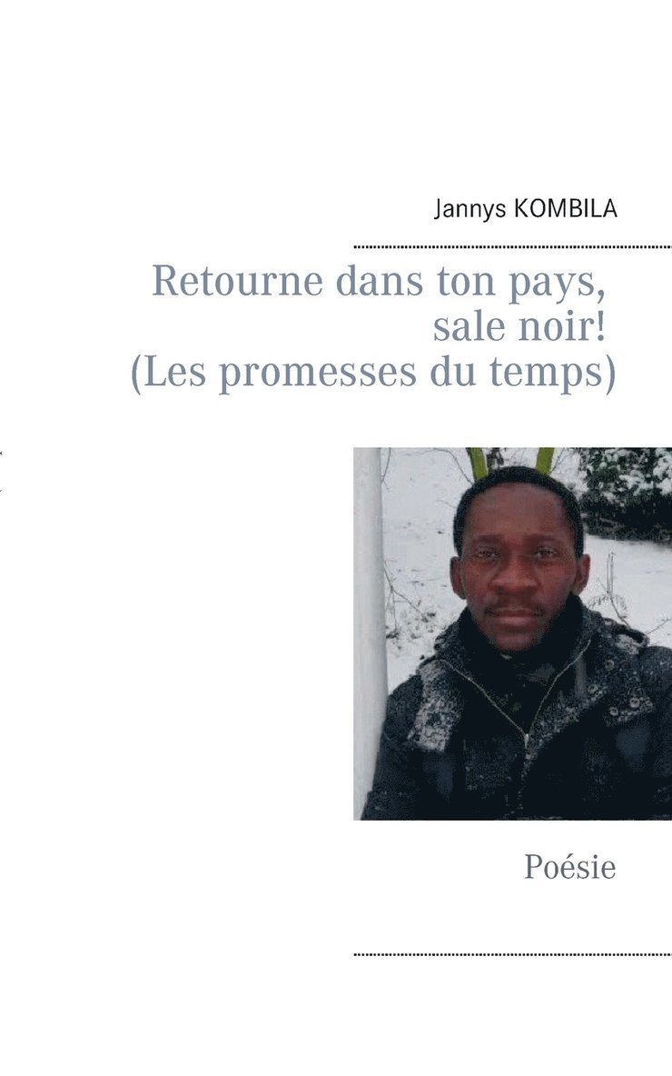 Retourne dans ton pays, sale noir! (Les promesses du temps) 1