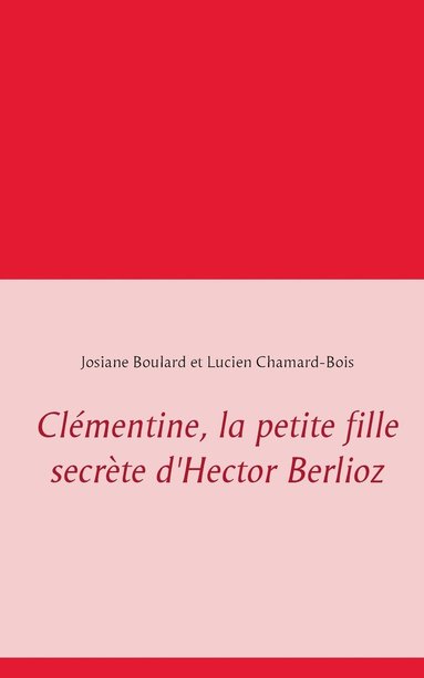 bokomslag Clémentine, la petite fille secrète d'Hector Berlioz