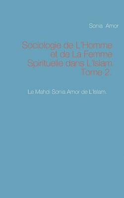 bokomslag Sociologie de L'Homme et de La Femme Spirituelle dans L'Islam Tome 2.