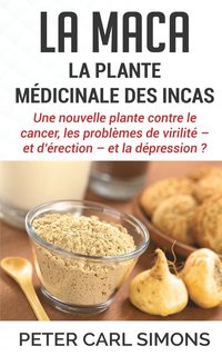 bokomslag La maca - La plante mdicinale des Incas