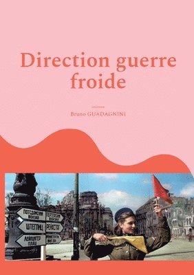 bokomslag Direction guerre froide