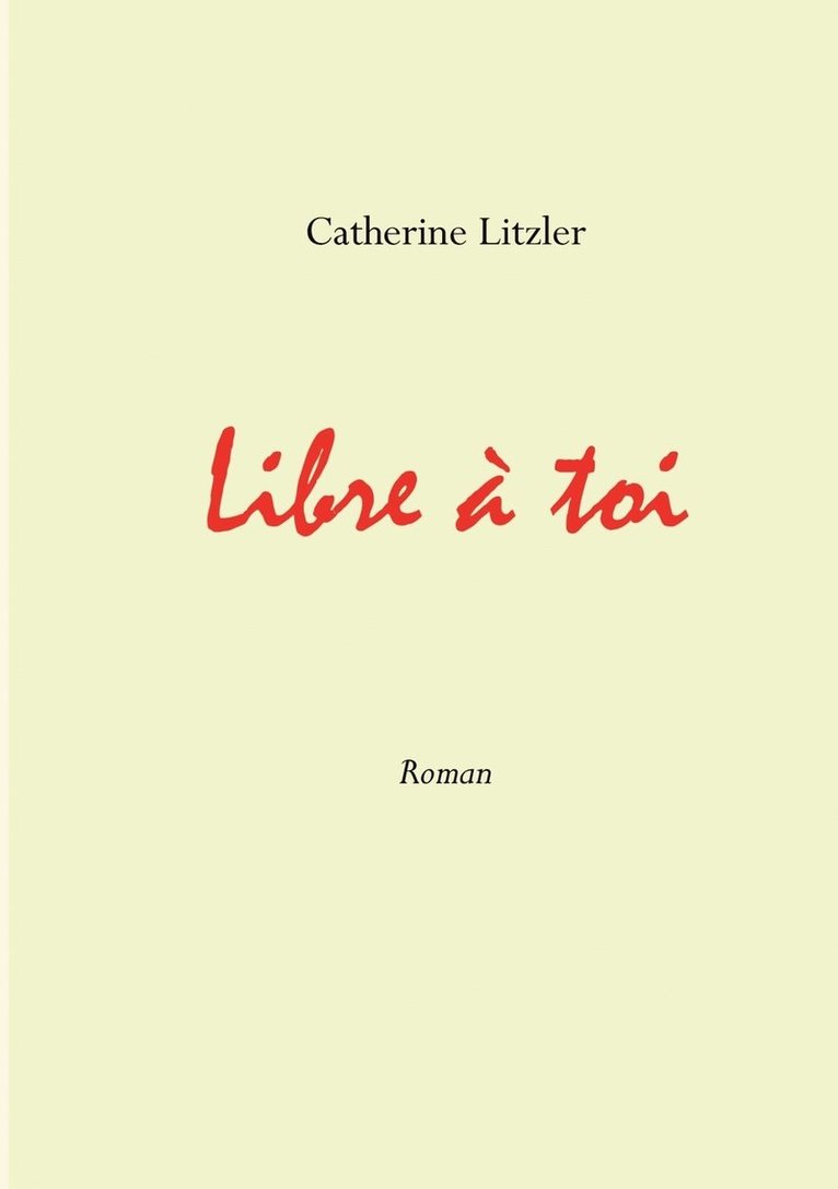 Catherine Litzler - Libre à toi, Häftad